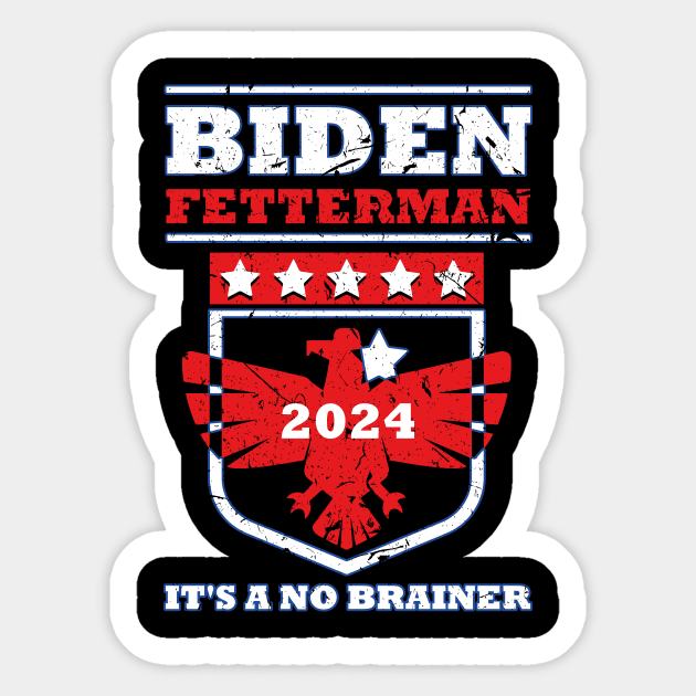 Biden Fetterman 2024 It's a No Brainer Funny Political Humor Sticker by star trek fanart and more